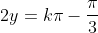 2y=kpi-frac{pi}{3}