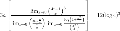 3 a\left[\frac{\lim_{x\rightarrow 0}\left(\frac{4^{x}-1}{x}\right)^{3}}{\lim _{x \rightarrow 0}\left(\frac{\sin \frac{x}{a}}{\frac{x}{a}}\right) \lim_{x \rightarrow 0} \frac{\log \left(1+\frac{x^{2}}{3}\right)}{\left(\frac{x^{2}}{3}\right)}}\right]=12(\log 4)^{3}