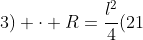 2 cdot frac{l}{2}(2sqrt{3}+3) cdot R=frac{l^2}{4}(21+12sqrt{3})+l^2