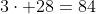 3cdot 28=84