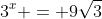 3^x = 9sqrt{3}