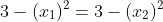 3-(x_1)^2=3-(x_2)^2