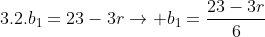 3.2.b_1=23-3rightarrow b_1=frac{23-3r}{6}