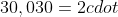 30,030=2cdot 3cdot 5cdot 7cdot 11cdot 13