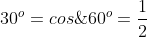 sen;30^{o}=cos;60^{o}=frac{1}{2}