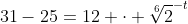 31-25=12 cdot sqrt[6]{2}^{-t}