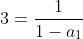 3=frac{1}{1-a_1}