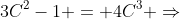 Rightarrow 2C^3+3C^2-1 = 4C^3 Rightarrow
