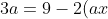 a(9-2x)+3a=9-2(ax+a3)