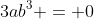 3a^{4 } + 5ab - 2a^{3}b - 3a^{4}+3ab^{3} = 0
