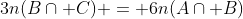 3n(Bcap C) = 6n(Acap B)