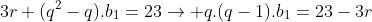 3r+(q^2-q).b_1=23ightarrow q.(q-1).b_1=23-3r