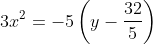 3x^2=-5\left ( y-\frac{32}{5} \right )