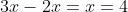 3x-2x=x=4