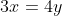 3x=4y