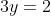 2x+3y=2