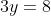 2x+3y=8