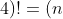 (n+4)!=(n+4)cdot(n+3)cdotunderset{(n+2)!}{underbrace{(n+2)cdot(n+1)cdot...cdot3cdot2cdot1}}\	herefore(n+4)!=(n+4)cdot(n+3)cdot(n+2)!
