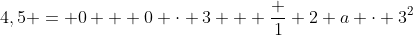 4,5 = 0 + 0 cdot 3 + frac {1} {2} a cdot 3^2