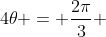 4	heta = frac{2pi}{3} + 2pi K
