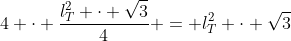 4 cdot frac{l_T^2 cdot sqrt{3}}{4} = l_T^2 cdot sqrt{3}