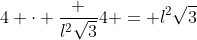 4 cdot frac {l^2sqrt{3}}{4} = l^2sqrt{3}