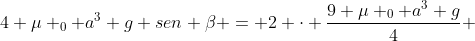 4 mu _{0} a^{3} g sen eta = 2 cdot frac{9 mu _{0} a^{3} g}{4} + 4 cdot (2 mu _{0} - mu _{1} - mu _{2}) ga^{3} - 2 cdot frac{k_{2} (3k_{1})}{k_{2} + 3k_{1}} cdot x - 2 cdot 4 mu _{1} a^{3} g