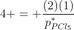 4 = frac{(2)(1)}{p^*_{PCl_5}}
