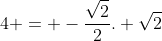4 = -frac{sqrt2}{2}. sqrt2+c