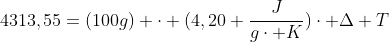 4313,55=(100g) cdot (4,20 frac{J}{gcdot K})cdot Delta T