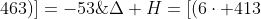 Delta H=[(6cdot 413+745+436 )-(7cdot 413+358+463)]=-53;kJ/mol