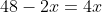 x+48-2x=4x