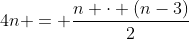 4n = frac{n cdot (n-3)}{2}