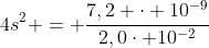 4s^{2} = frac{7,2 cdot 10^{-9}}{2,0cdot 10^{-2}}