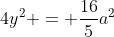 4y^{2} = frac{16}{5}a^{2}