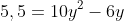 5,5=10y^2-6y