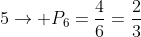 >2;de;5
ightarrow P_{6}=frac{4}{6}=frac{2}{3}