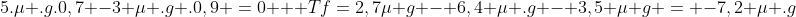 \ Rf+4mu .g.1,6+5.mu .g.0,7 -3 mu .g .0,9 =0 \ \ Tf=2,7mu g - 6,4 mu .g - 3,5 mu g = -7,2 mu .g