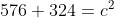 576+324=c^2