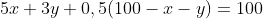5x+3y+0,5(100-x-y)=100