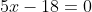 2x^2+5x-18=0