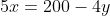 5x=200-4y