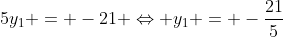 5y_1 = -21 Leftrightarrow y_1 = -frac{21}{5}