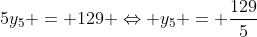 5y_5 = 129 Leftrightarrow y_5 = frac{129}{5}