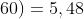 0,01 cdot (M+16)+0,02 cdot (M+60)=5,48