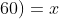 \\De;(II):;;;;(n-3)cdot( frac{x}{n}+60)=x