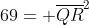 69= overline{QR}^2