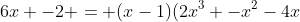 2x^{4} - 3x^{3}-3x^{2}+6x -2 = (x-1)(2x^{3} -x^{2}-4x+2)