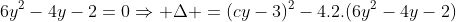 2x^2+(cy-3)+6y^2-4y-2=0Rightarrow Delta =(cy-3)^2-4.2.(6y^2-4y-2)