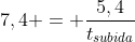 7,4 = frac{5,4}{t_{subida}}